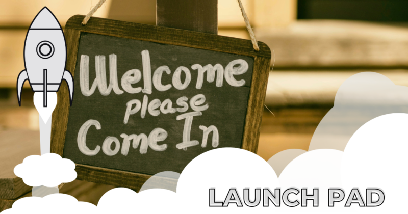 Launch Pad 14: Create a Welcoming Impression of Church