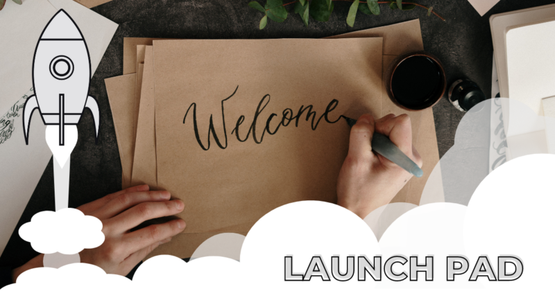 Launch Pad 18: The Welcome Pack (That Goes the Extra Mile!)